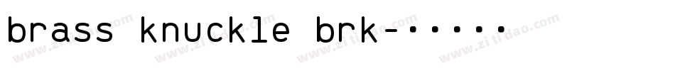 brass knuckle brk字体转换